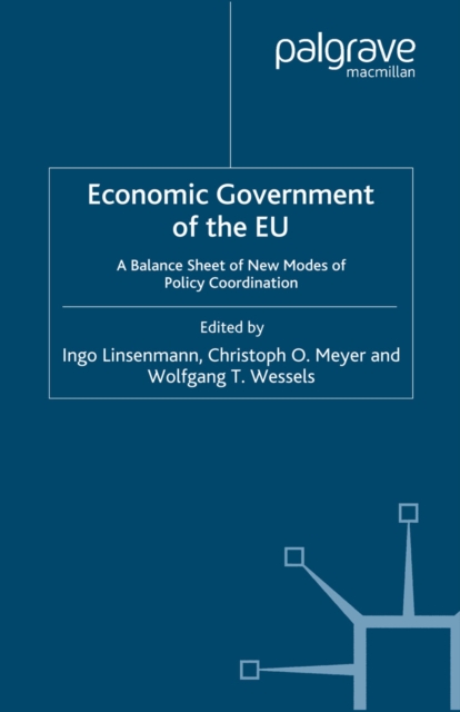 Economic Government of the EU : A Balance Sheet of New Modes of Policy Coordination, PDF eBook