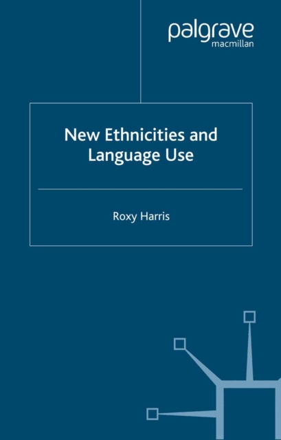 New Ethnicities and Language Use, PDF eBook