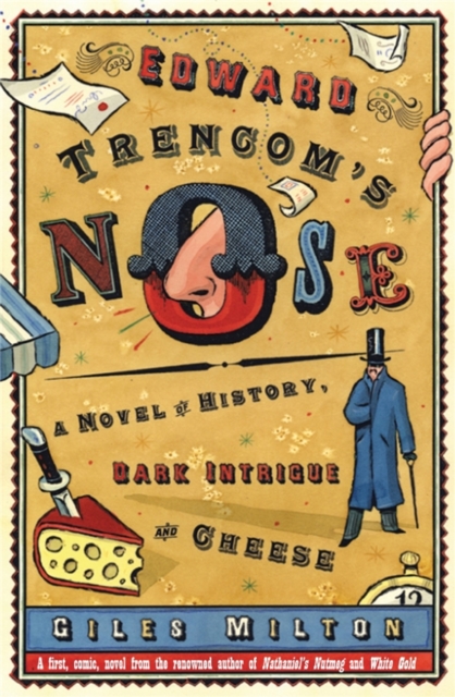 Edward Trencom's Nose : A Novel of History, Dark Intrigue and Cheese, Paperback / softback Book