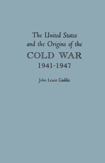 The United States and the Origins of the Cold War, 1941-1947, Hardback Book
