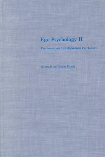 Ego Psychology II : Psychoanalytic Developmental Psychology, Hardback Book