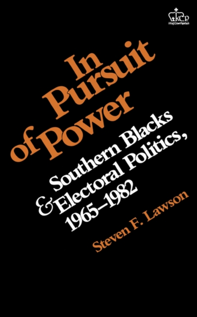 In Pursuit of Power : Southern Blacks and Electoral Politics, 1965-1982, Paperback / softback Book