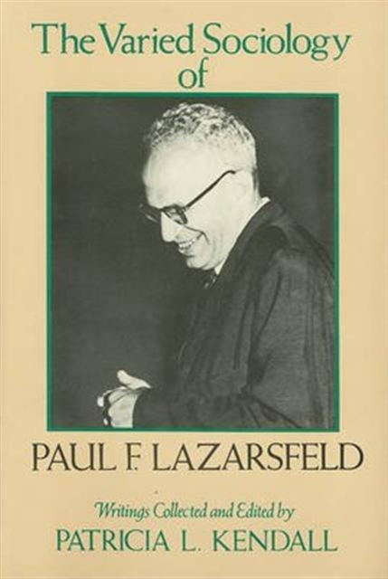 The Varied Sociology of Paul F. Lazarsfeld : Writings, Hardback Book