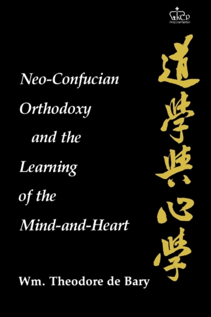 Neo-Confucian Orthodoxy and the Learning of the Mind-and-Heart, Paperback / softback Book