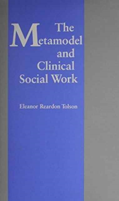 The Metamodel of Clinical Social Work, Hardback Book