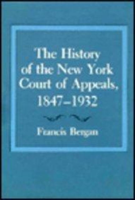 The History of the New York Court of Appeals : 1932-2003, Hardback Book