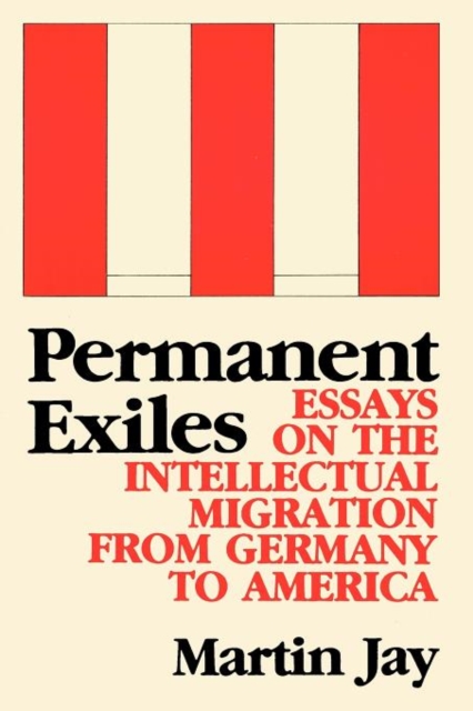 Permanent Exiles : Essays on the Intellectual Migration From Germany to America, Paperback / softback Book