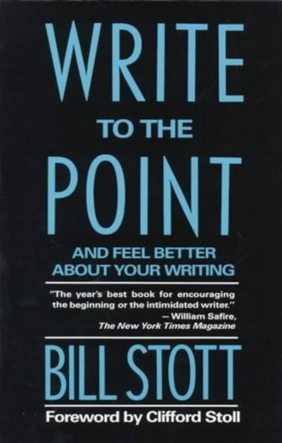Write to the Point : And Feel Better About Your Writing, Paperback / softback Book