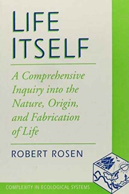 Life Itself : A Comprehensive Inquiry Into the Nature, Origin, and Fabrication of Life, Hardback Book