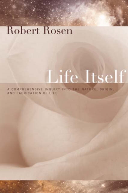 Life Itself : A Comprehensive Inquiry Into the Nature, Origin, and Fabrication of Life, Paperback / softback Book
