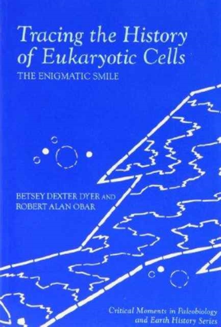 Tracing the History of Eukaryotic Cells : The Enigmatic Smile, Paperback / softback Book