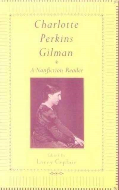 Charlotte Perkins Gilman : A Nonfiction Reader, Paperback / softback Book