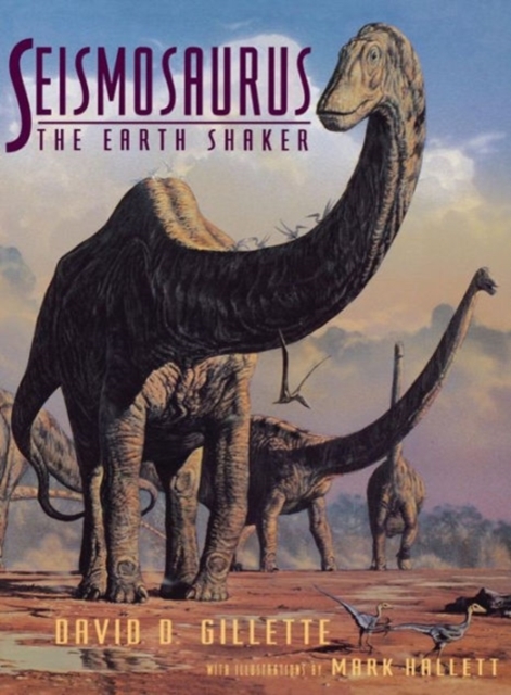 Seismosaurus : The Earth Shaker, Hardback Book