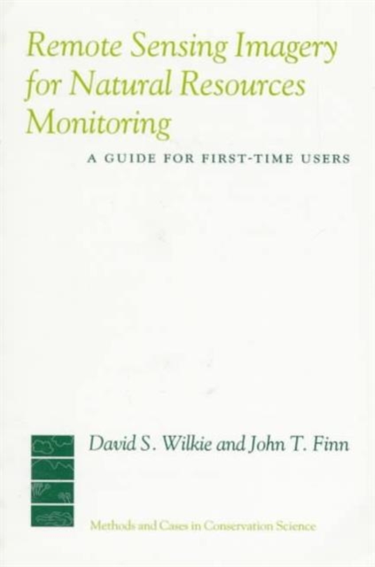 Remote Sensing Imagery for Natural Resource Monitoring : A Guide for First-Time Users, Paperback / softback Book