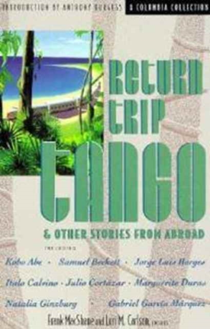 Return Trip Tango and Other Stories from Abroad, Paperback / softback Book