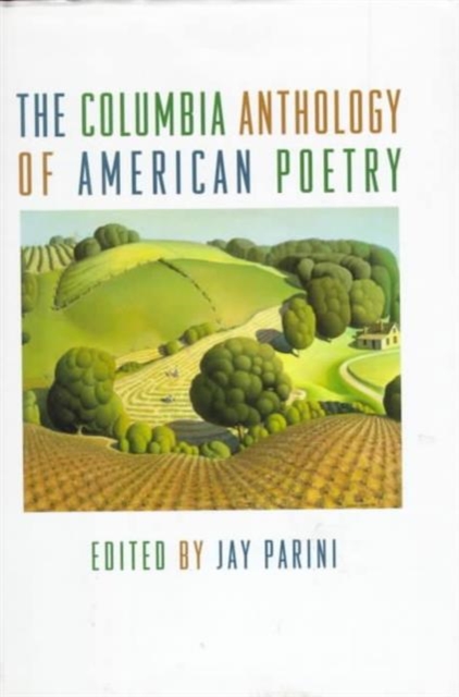 The Columbia Anthology of American Poetry, Hardback Book