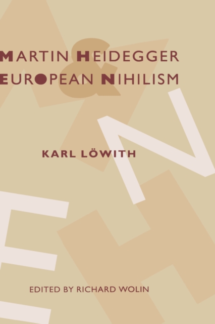 Martin Heidegger and European Nihilism, Hardback Book