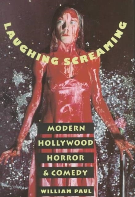 Laughing Screaming : Modern Hollywood Horror and Comedy, Hardback Book