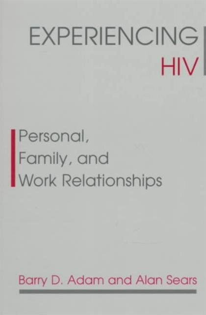 Experiencing HIV : Personal, Family, and Work Relationships, Paperback / softback Book