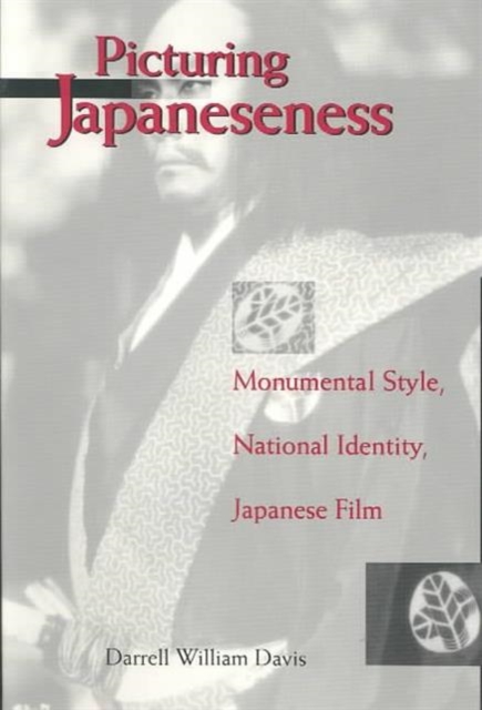 Picturing Japaneseness : Monumental Style, National Identity, Japanese Film, Paperback / softback Book