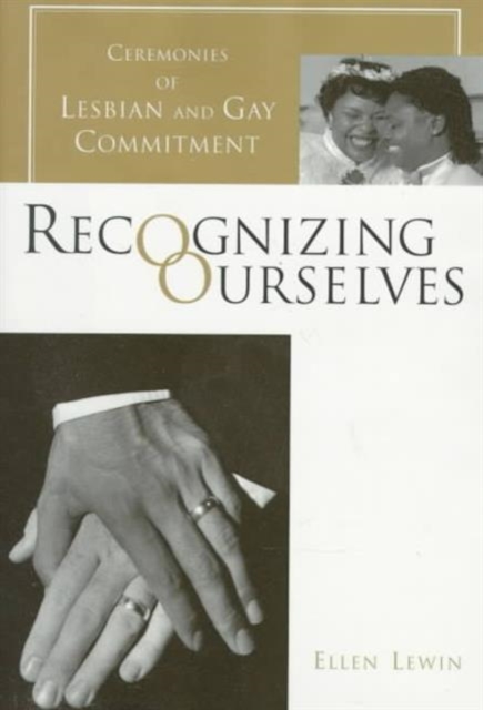 Recognizing Ourselves : Ceremonies of Lesbian and Gay Commitment, Hardback Book