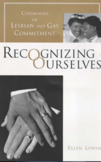 Recognizing Ourselves : Ceremonies of Lesbian and Gay Commitment, Paperback / softback Book