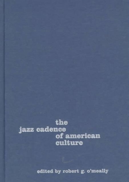 The Jazz Cadence of American Culture, Hardback Book