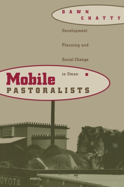 Mobile Pastoralists : Development Planning and Social Change in Oman, Paperback / softback Book