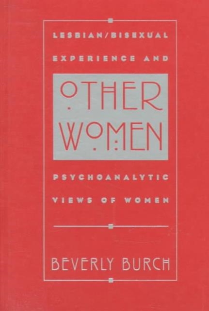 Other Women : Lesbian/Bisexual Experience and Psychoanalytic Views of Women, Hardback Book
