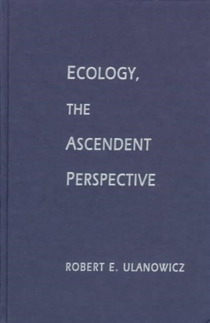Ecology, the Ascendent Perspective, Hardback Book