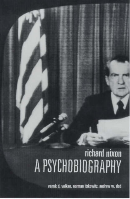 Richard Nixon : A Psychobiography, Paperback / softback Book