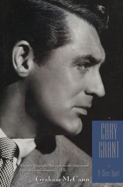 Cary Grant : A Class Apart, Paperback / softback Book