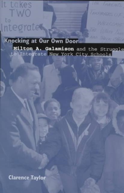 Knocking at Our Own Door : Milton A. Galamison and the Struggle for School Integration in New York City, Hardback Book