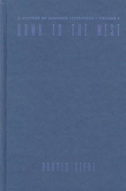 Dawn to the West : Japanese Literature in the Modern Era Fiction v.1, Hardback Book