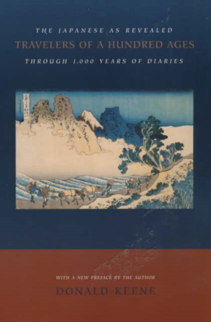 Travelers of a Hundred Ages : The Japanese as Revealed Through 1,000 Years of Diaries, Paperback / softback Book