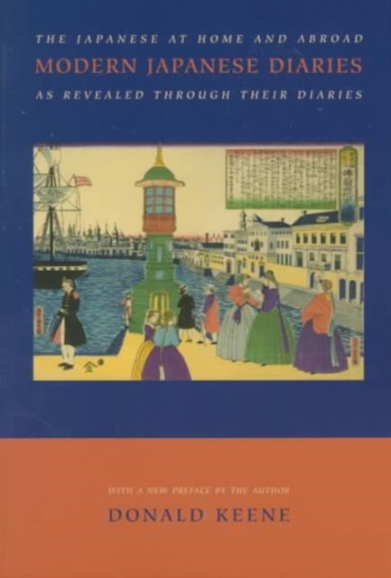 Modern Japanese Diaries : The Japanese at Home and Abroad as Revealed Through Their Diaries, Paperback / softback Book