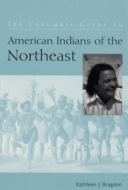 The Columbia Guide to American Indians of the Northeast, Paperback / softback Book