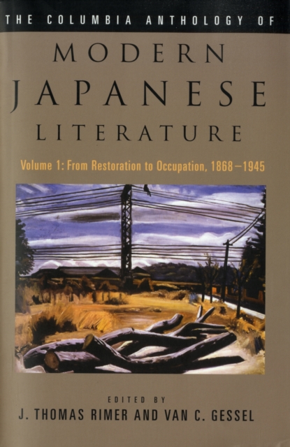 The Columbia Anthology of Modern Japanese Literature : Volume 1: From Restoration to Occupation, 1868-1945, Paperback / softback Book