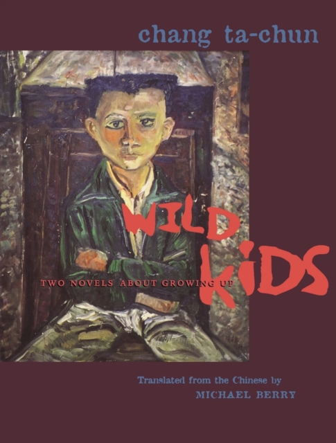Wild Kids : Two Novels About Growing Up, Paperback Book