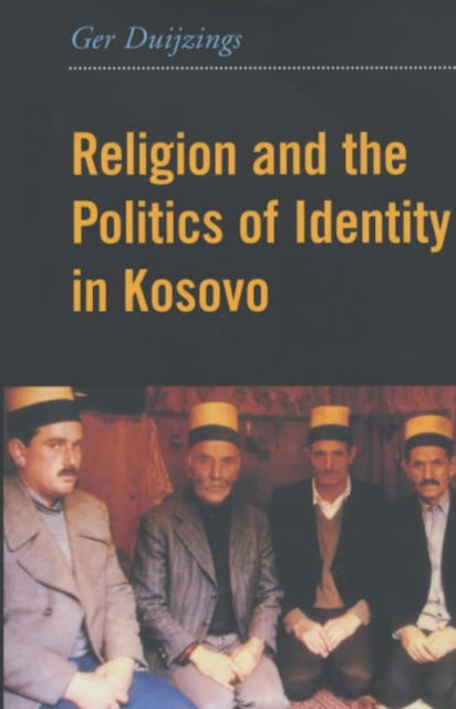 Religion and the Politics of Identity in Kosovo, Paperback / softback Book