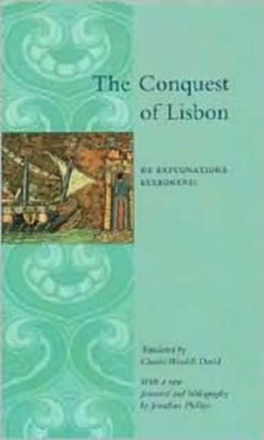The Conquest of Lisbon : De Expugnatione Lyxbonensi, Hardback Book