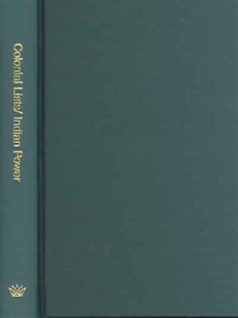 Colonial Lists/Indian Power : Identity Politics in Nineteenth Century Telugu-Speaking India, Hardback Book