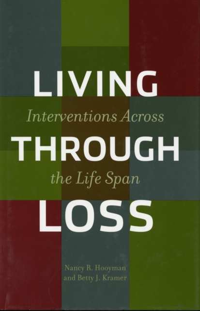 Living Through Loss : Interventions Across the Life Span, Hardback Book