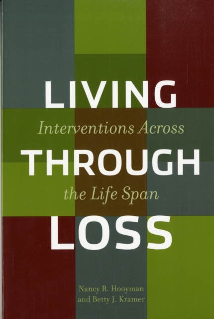 Living Through Loss : Interventions Across the Life Span, Paperback / softback Book