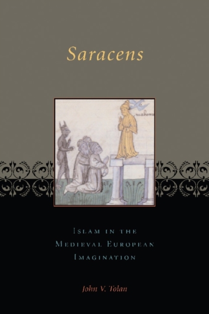 Saracens : Islam in the Medieval European Imagination, Paperback / softback Book