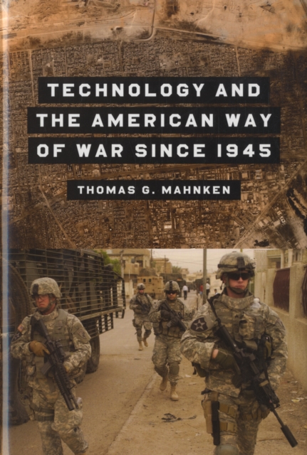 Technology and the American Way of War Since 1945, Hardback Book