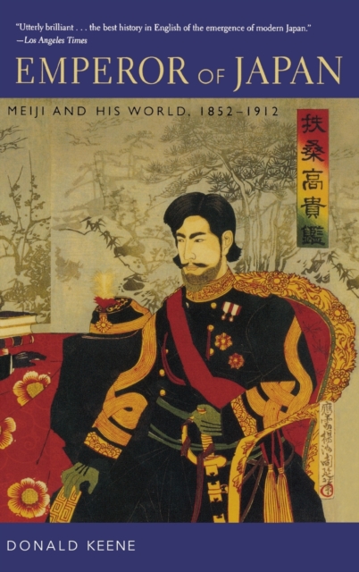 Emperor of Japan : Meiji and His World, 1852-1912, Hardback Book
