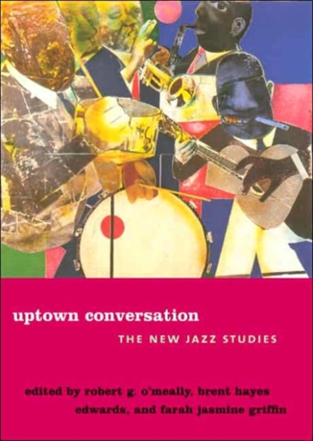 Uptown Conversation : The New Jazz Studies, Hardback Book