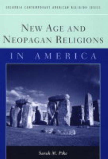 New Age and Neopagan Religions in America, Hardback Book