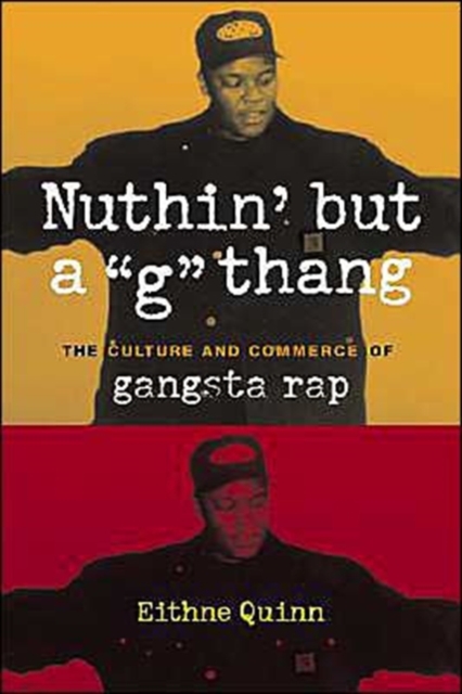 Nuthin' but a "G" Thang : The Culture and Commerce of Gangsta Rap, Paperback / softback Book